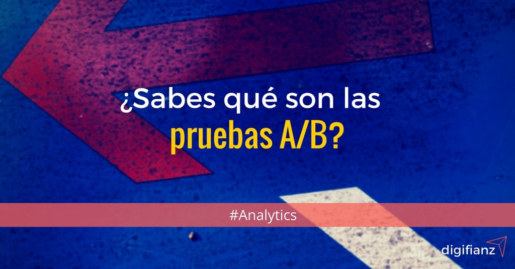 ¿Sabes Que Son Pruebas A/B En Marketing Digital?